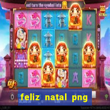 feliz natal png para imprimir